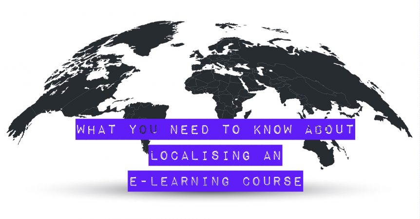 What you need to know about localising an e learning course