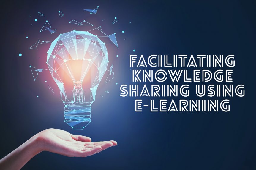 Facilitating knowledge sharing using e learning