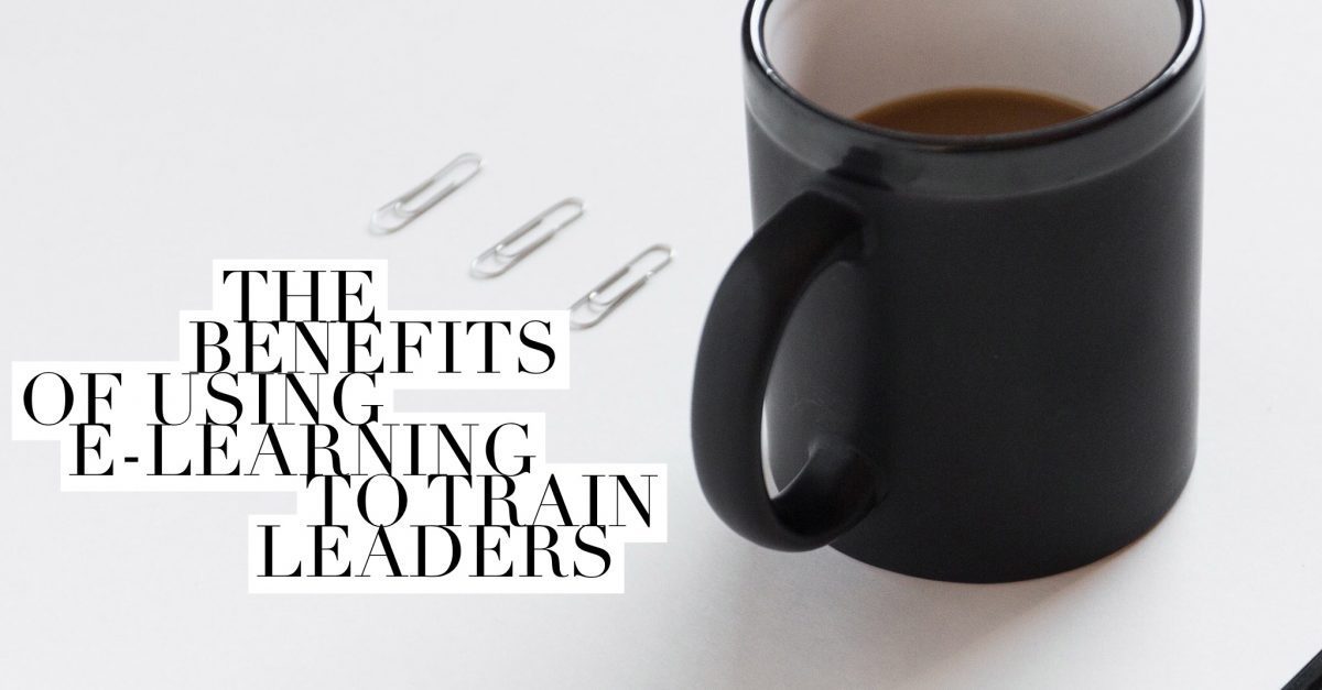 The benefits of using e learning to train leaders