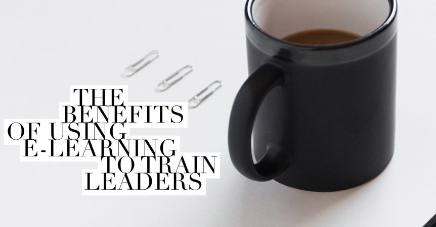 The benefits of using e learning to train leaders