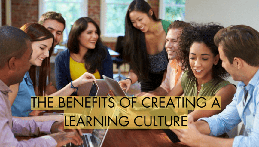 The Benifits of Creating a Learning Culture