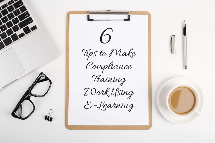 6 Tips to Make Compliance Training Work Using E Learning 2