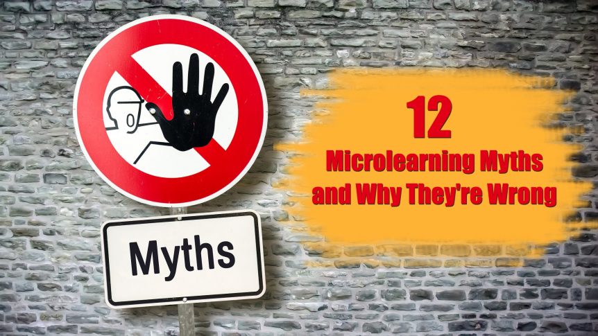 12 Microlearning Myths and Why Theyre Wrong