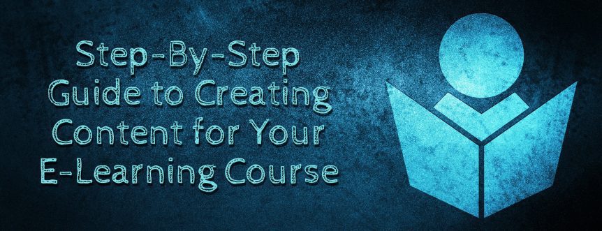 Step By Step Guide to Creating Content for Your E Learning Course scaled