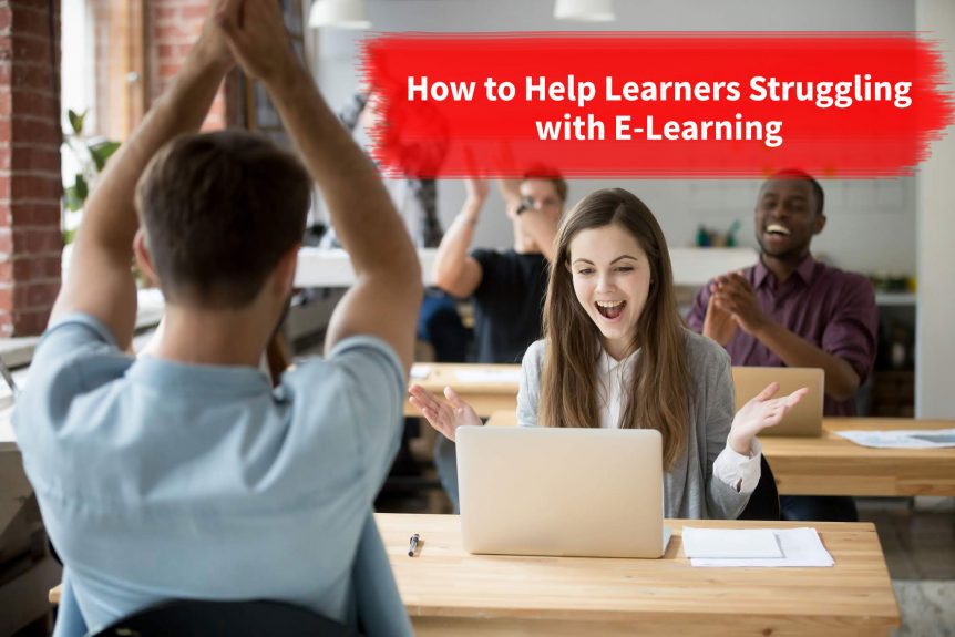 How to Help Learners Struggling with E Learning