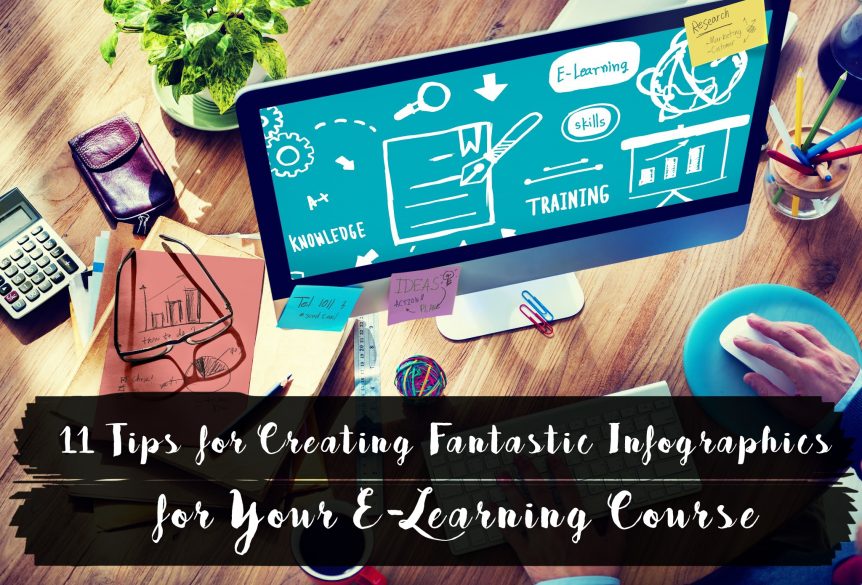 11 Tips for Creating Fantastic Infographics for Your E Learning Course