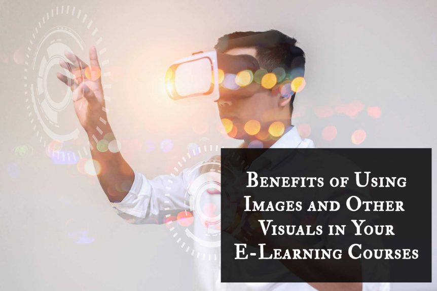 Benefits of Using Images and Other Visuals in Your E Learning Courses 1