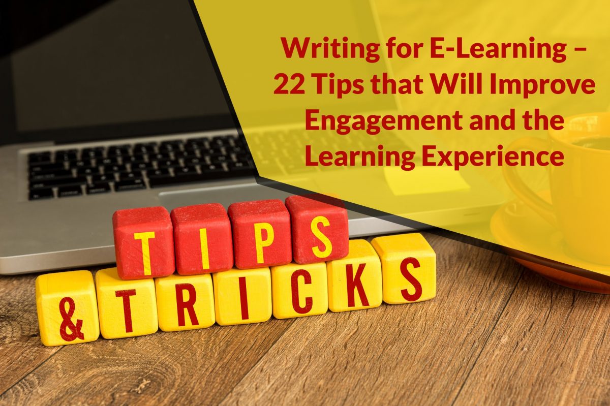 Writing for E Learning – 22 Tips that Will Improve Engagement and the Learning Experience