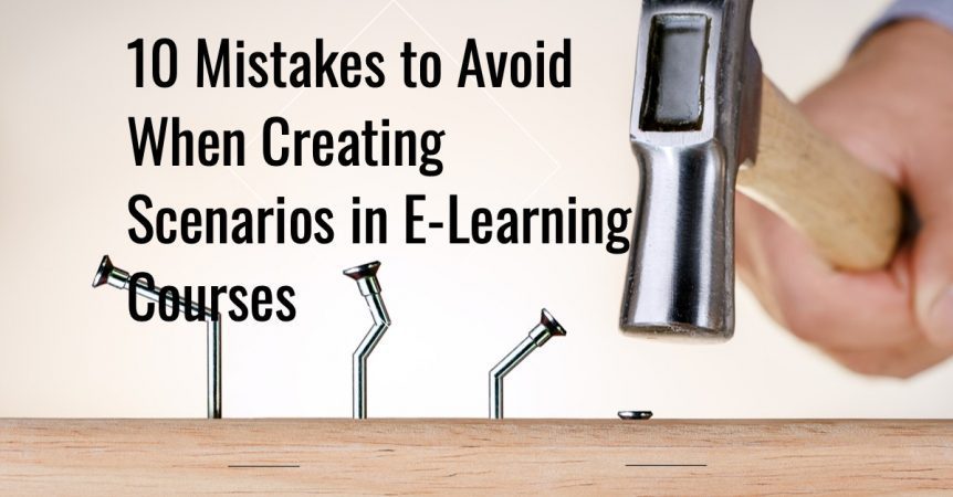 10 Mistakes to Avoid When Creating Scenarios in E Learning Courses