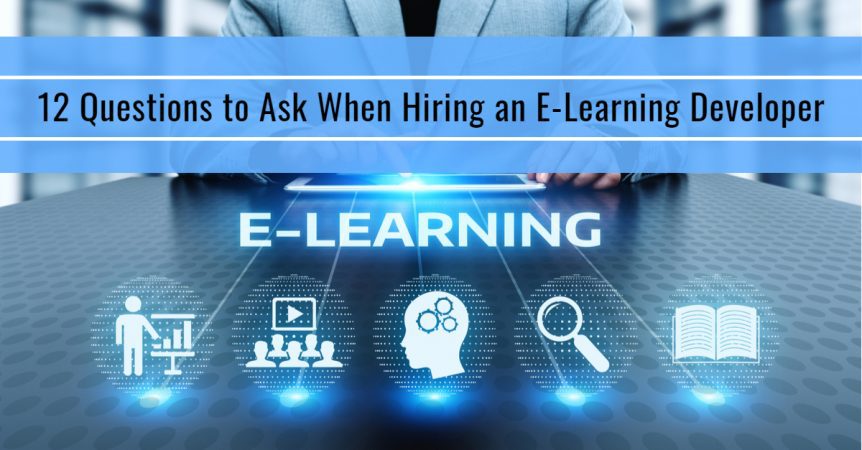 12 Questions to Ask When Hiring an E Learning Developer