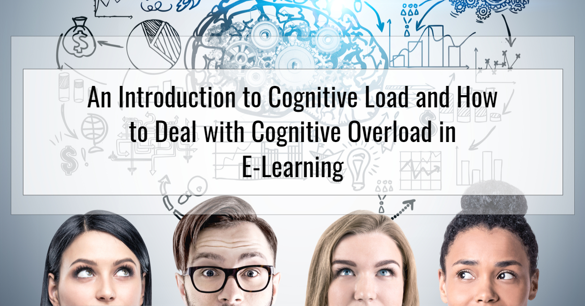 An Introduction to Cognitive Load and How to Prevent Cognitive Overload in E Learning