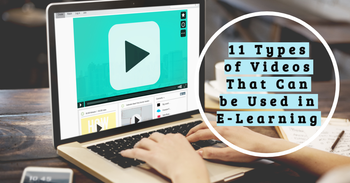 11 Types of Videos That Can be Used in E-Learning - Capytech