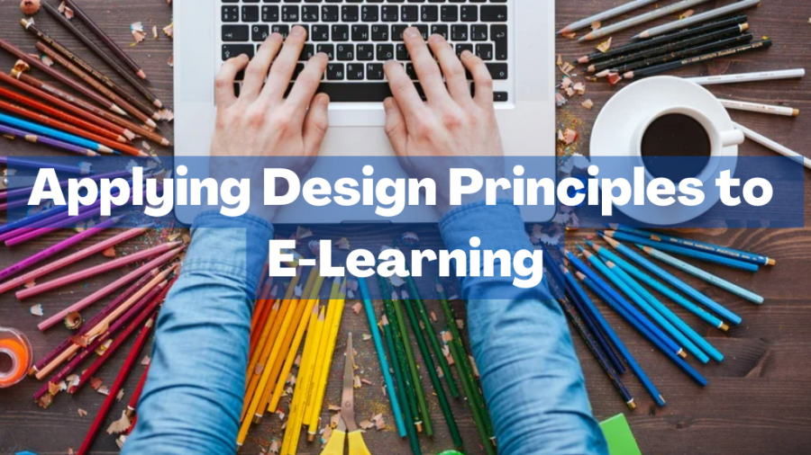 Applying Design Principles to E Learning