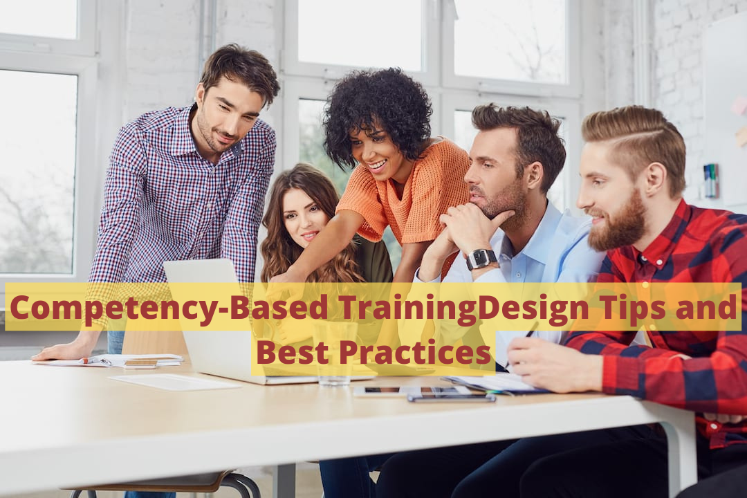 Competency-Based Training Design Tips And Best Practices - Capytech