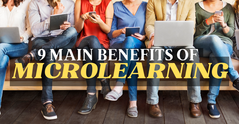 9 Main Benefits of Microlearning