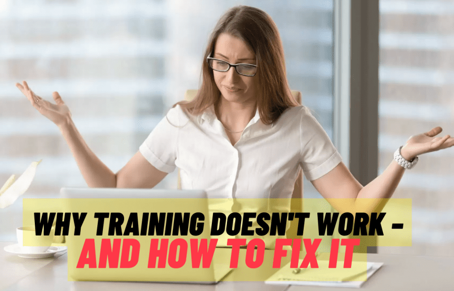 Why Training Doesnt Work