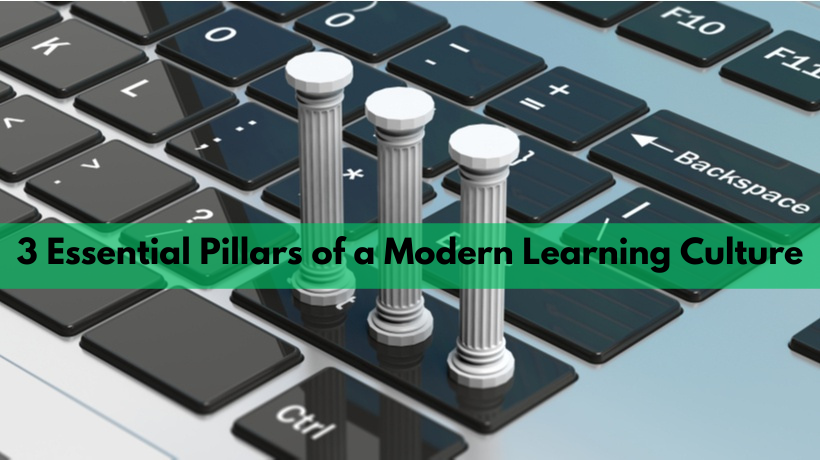 3 Essential Pillars of a Modern Learning Culture