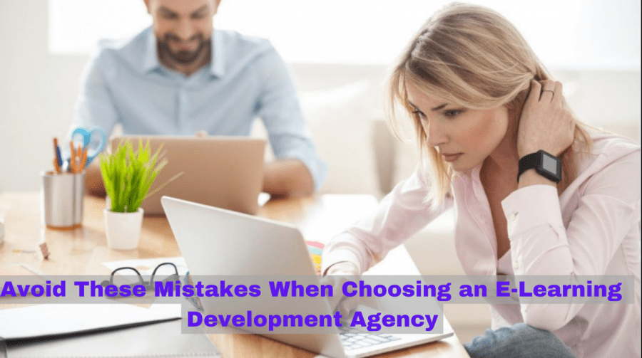 Avoid These Mistakes When Choosing an E Learning Development Agency