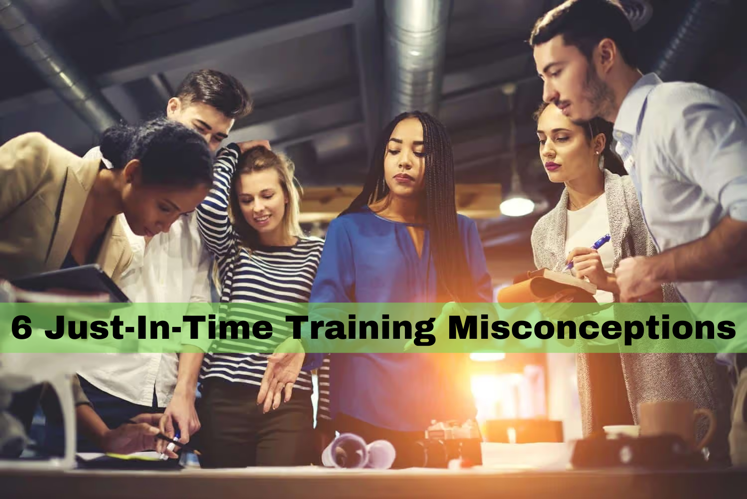 6 Just In Time Training Misconceptions