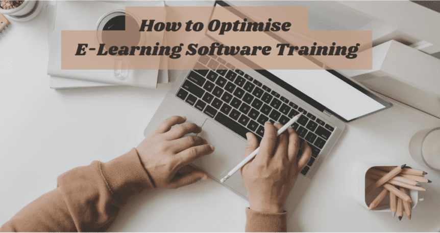 How to Optimise E Learning Software Training