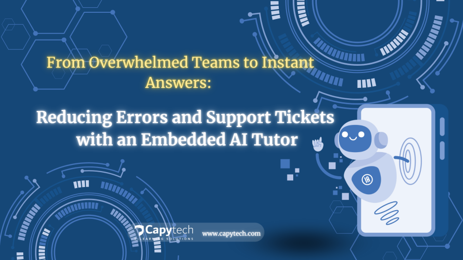 From Overwhelmed Teams to Instant Answers: Reducing Errors and Support Tickets with an Embedded AI Tutor