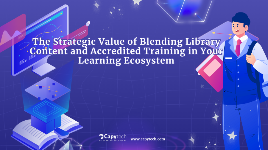 The Strategic Value of Blending Library Content and Accredited Training in Your Learning Ecosystem